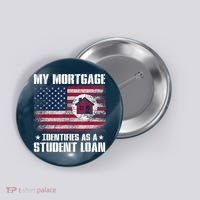 Funny Joe Biden My Mortgage Identifies As A Student Loan Button thumb 0