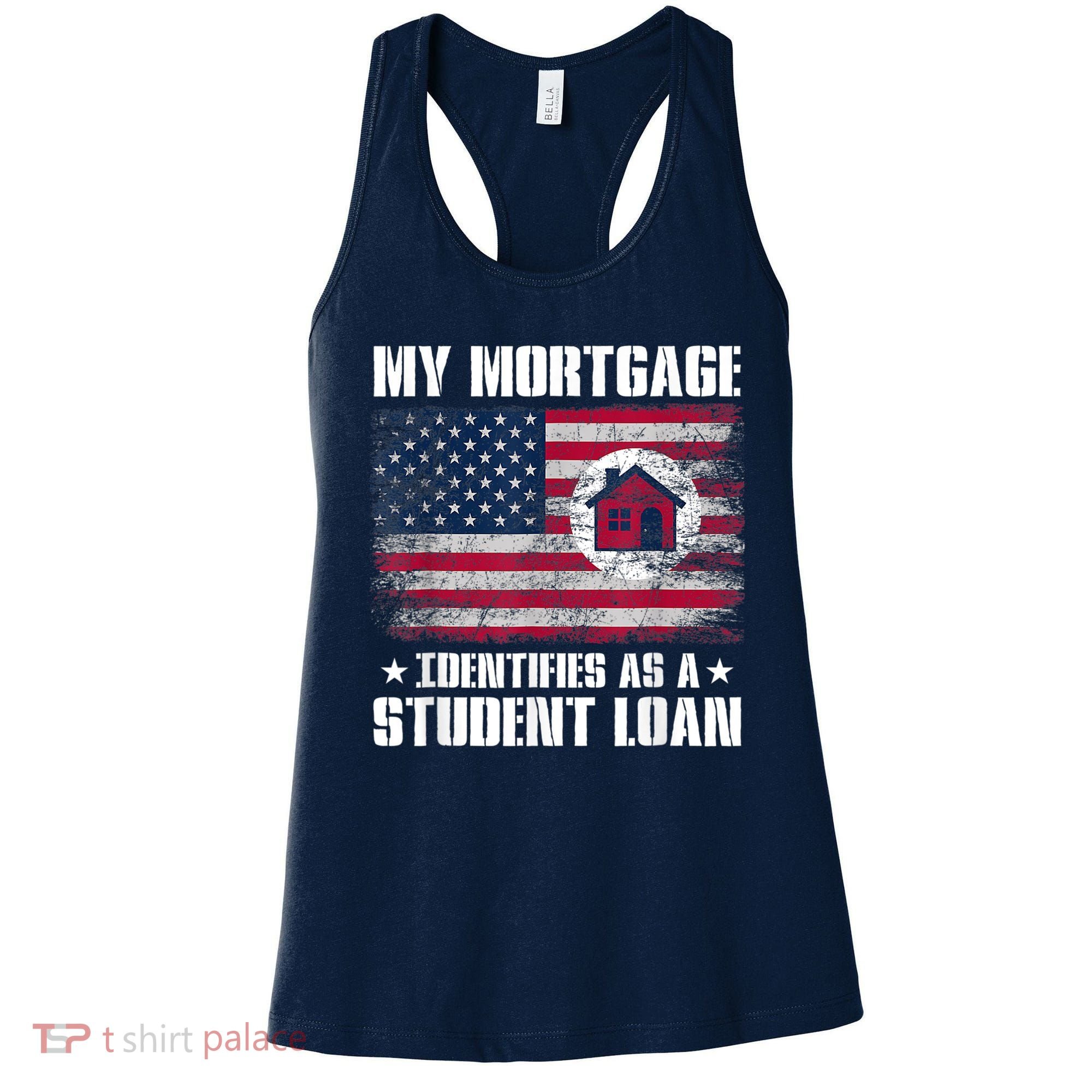 Funny Joe Biden My Mortgage Identifies As A Student Loan Women's Tank Top