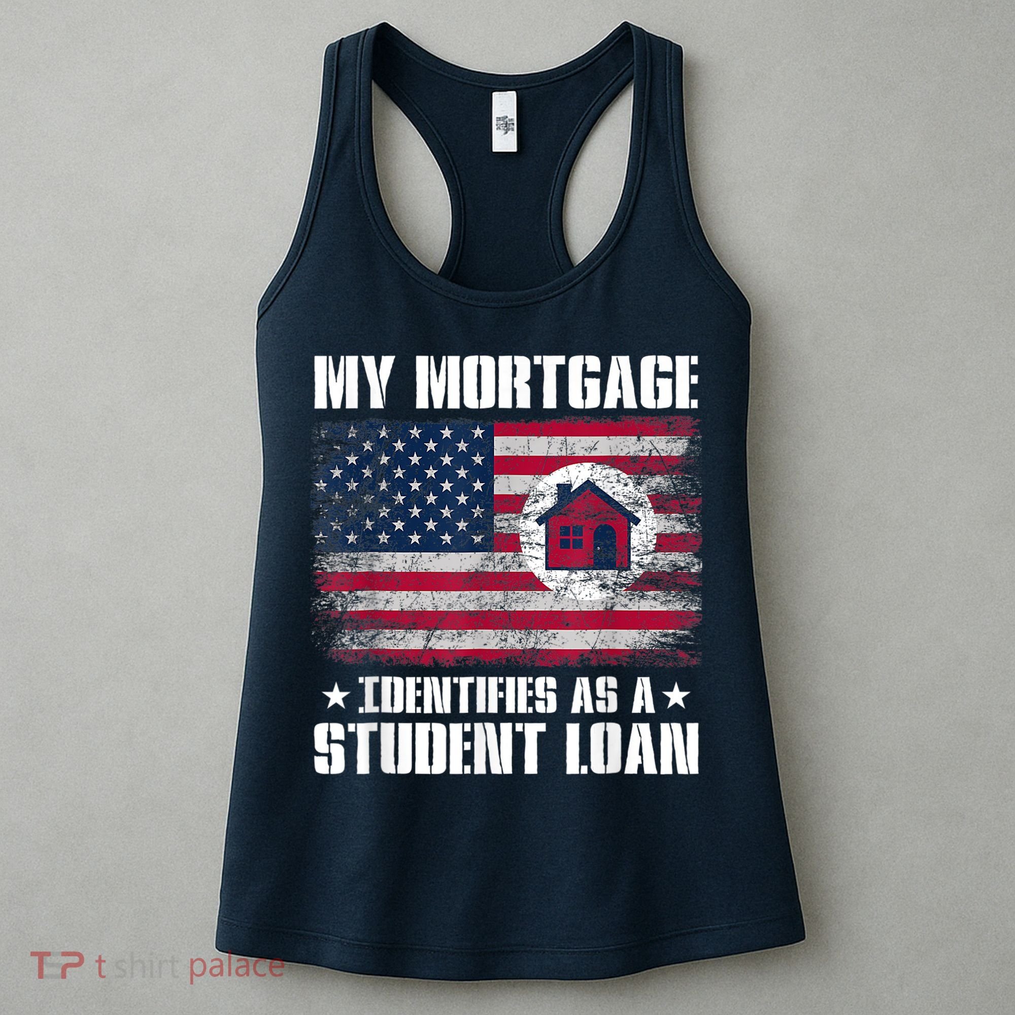 Funny Joe Biden My Mortgage Identifies As A Student Loan Women's Tank Top