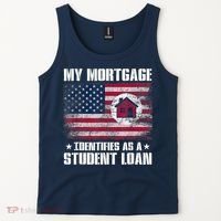 Funny Joe Biden My Mortgage Identifies As A Student Loan Tank Top thumb 2