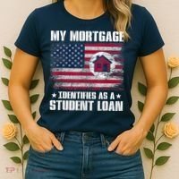 Funny Joe Biden My Mortgage Identifies As A Student Loan Women's T-Shirt thumb 2
