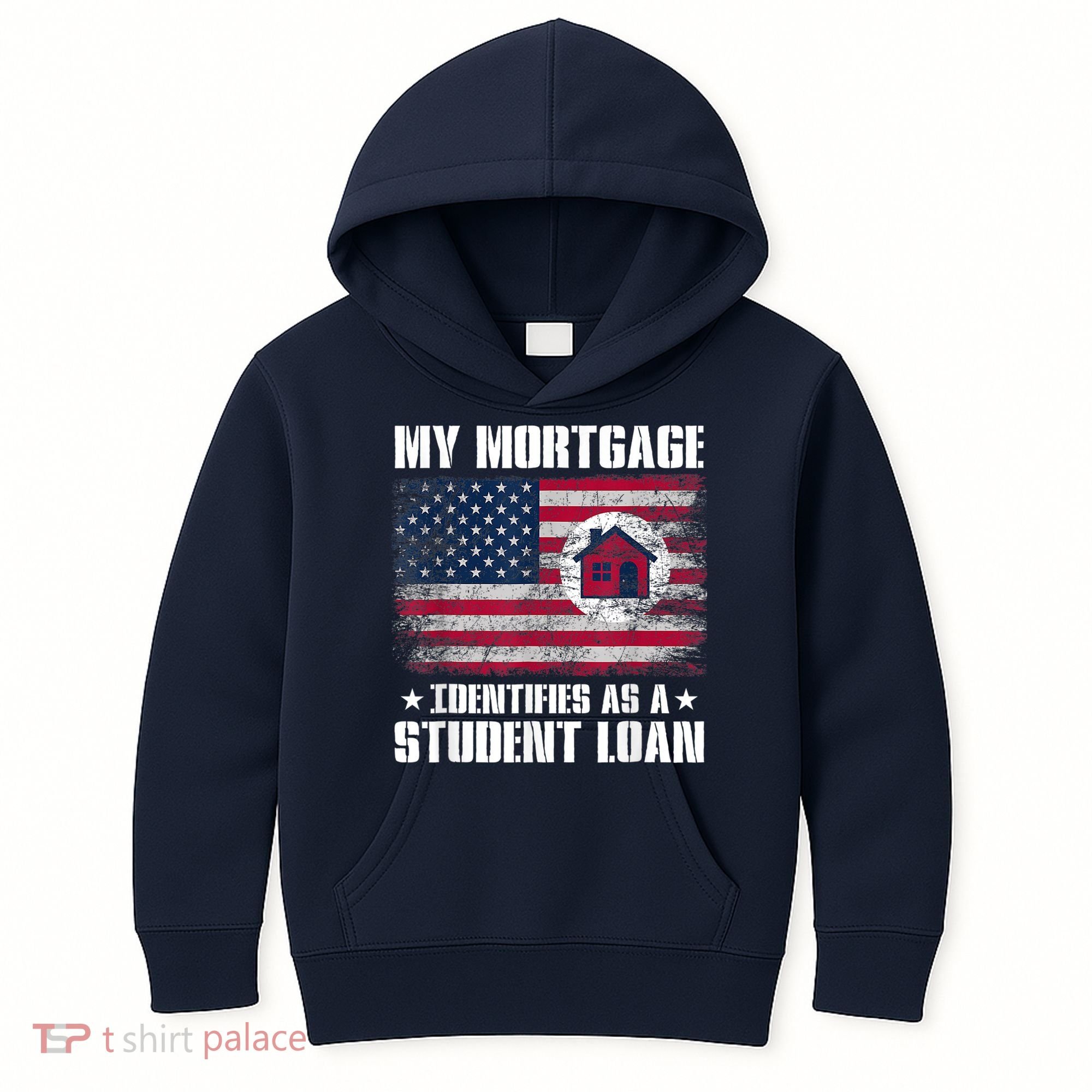 Funny Joe Biden My Mortgage Identifies As A Student Loan Kids Hoodie