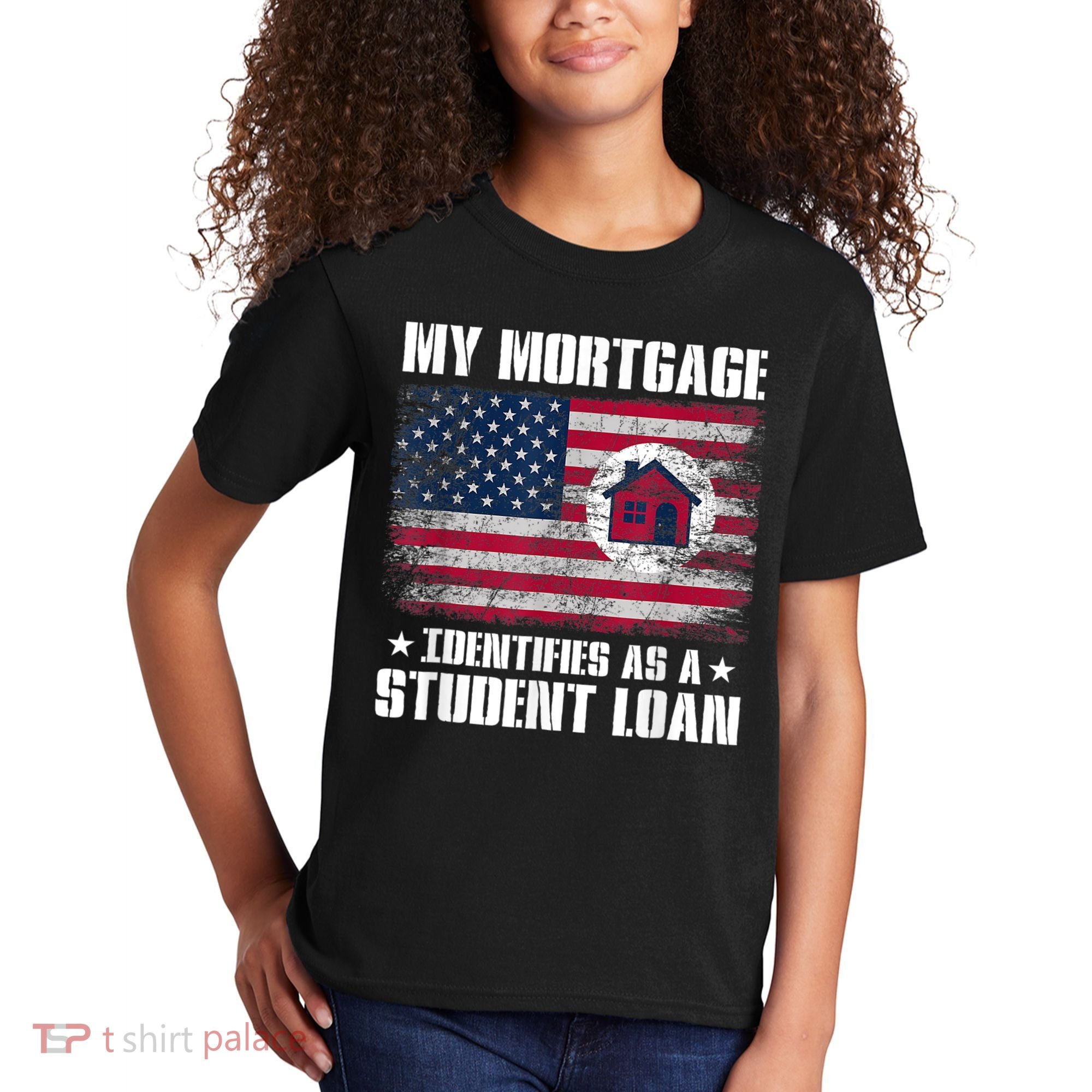 Funny Joe Biden My Mortgage Identifies As A Student Loan Kids T-Shirt