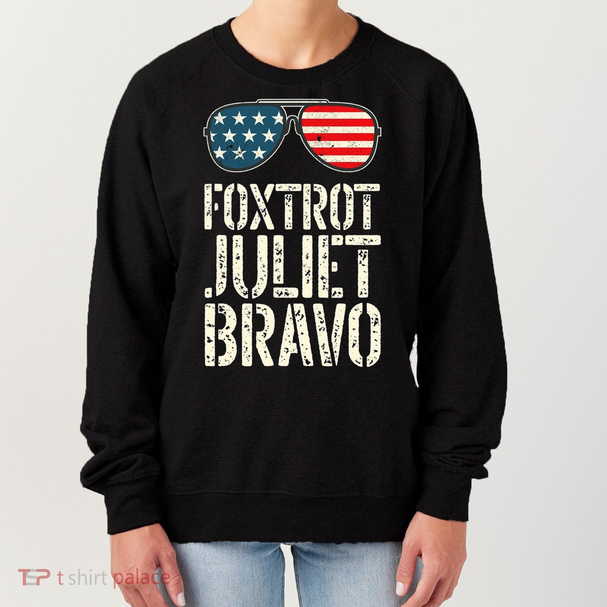 Foxtrot Juliet Bravo Funny Pro America US Flag Sunglasses Women's Sweatshirt