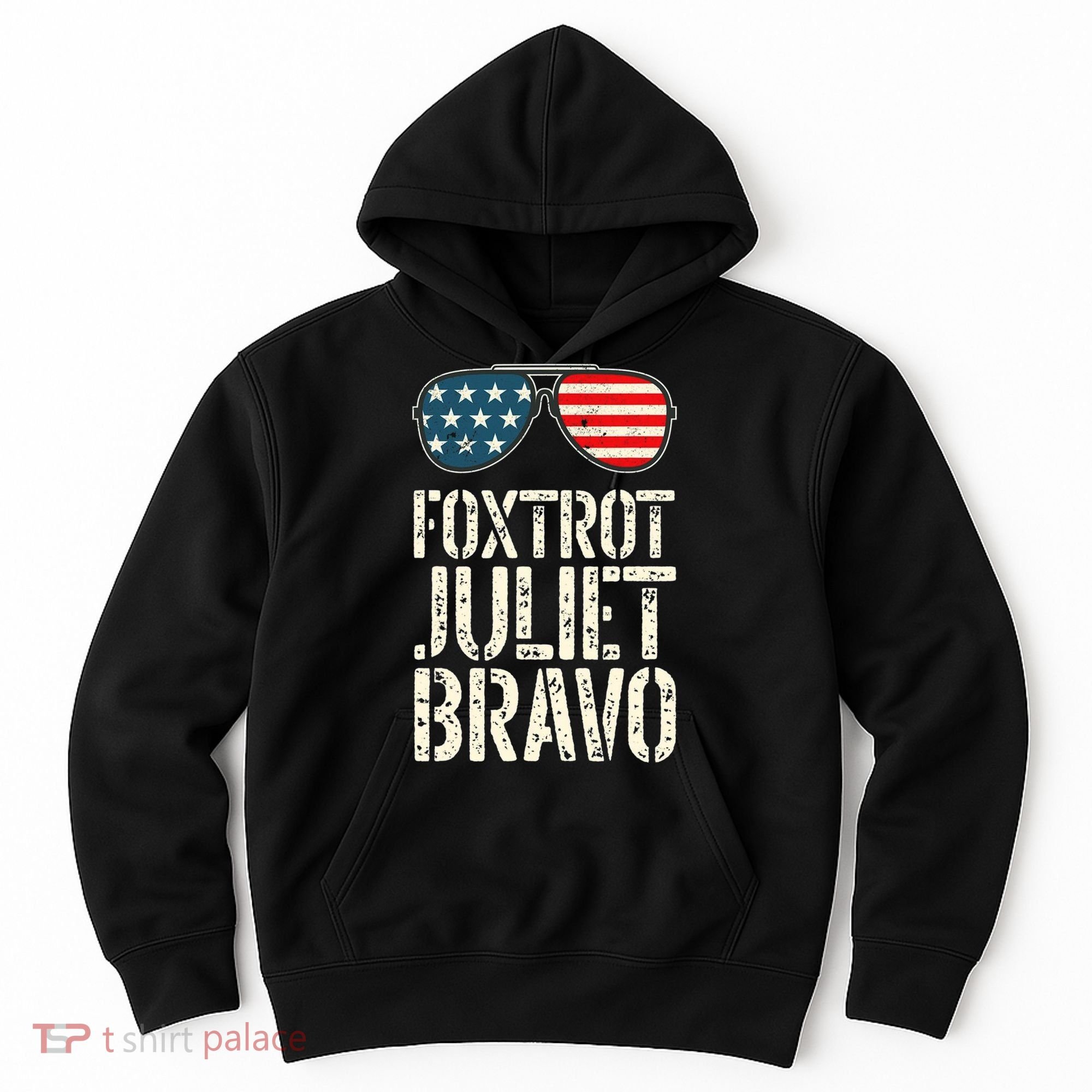 Foxtrot Juliet Bravo Funny Pro America US Flag Sunglasses Hoodie