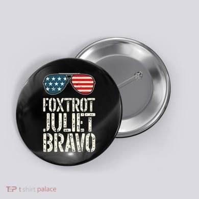 Foxtrot Juliet Bravo Funny Pro America US Flag Sunglasses Button
