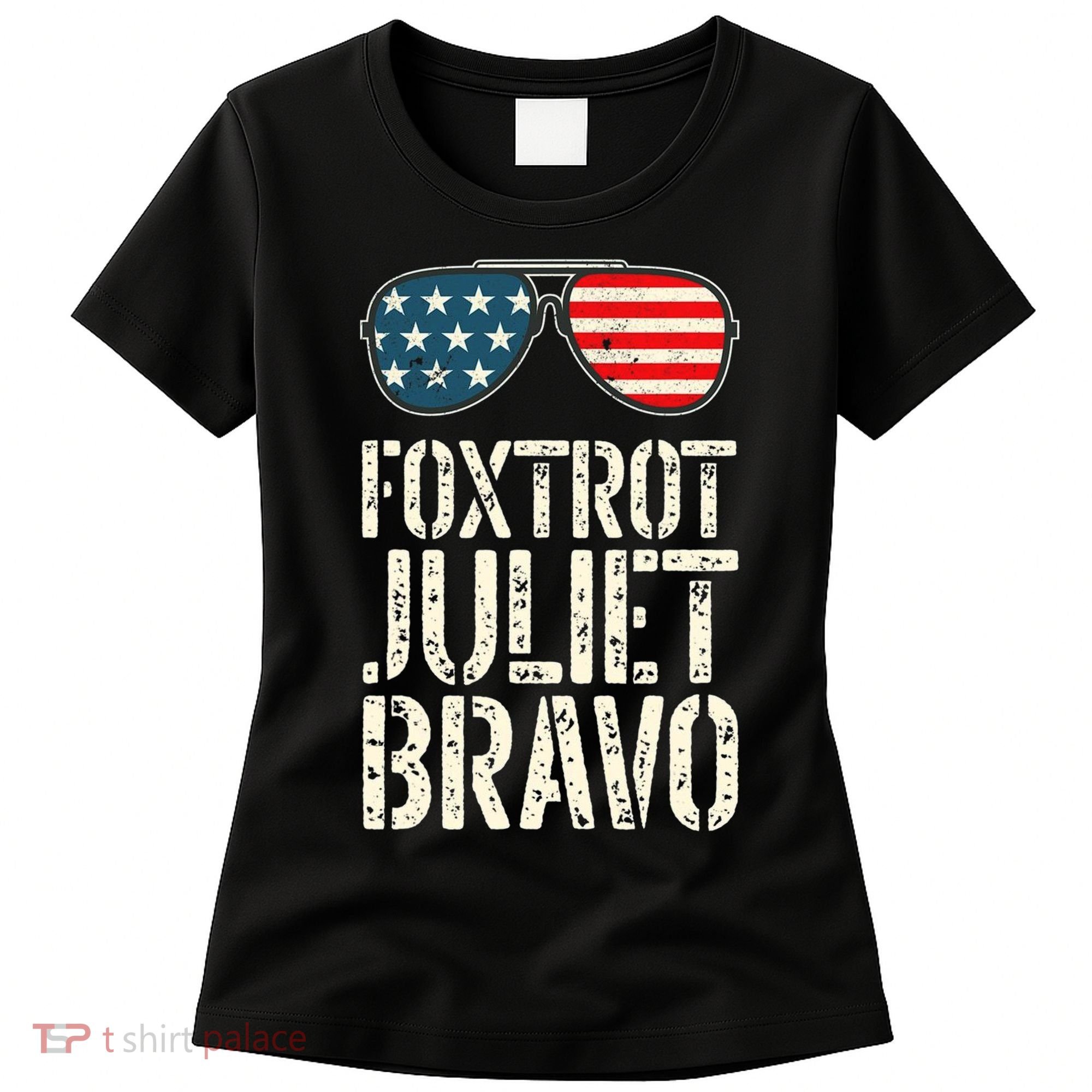 Foxtrot Juliet Bravo Funny Pro America US Flag Sunglasses Women's T-Shirt