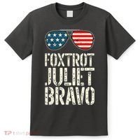 Foxtrot Juliet Bravo Funny Pro America US Flag Sunglasses T-Shirt thumb 0