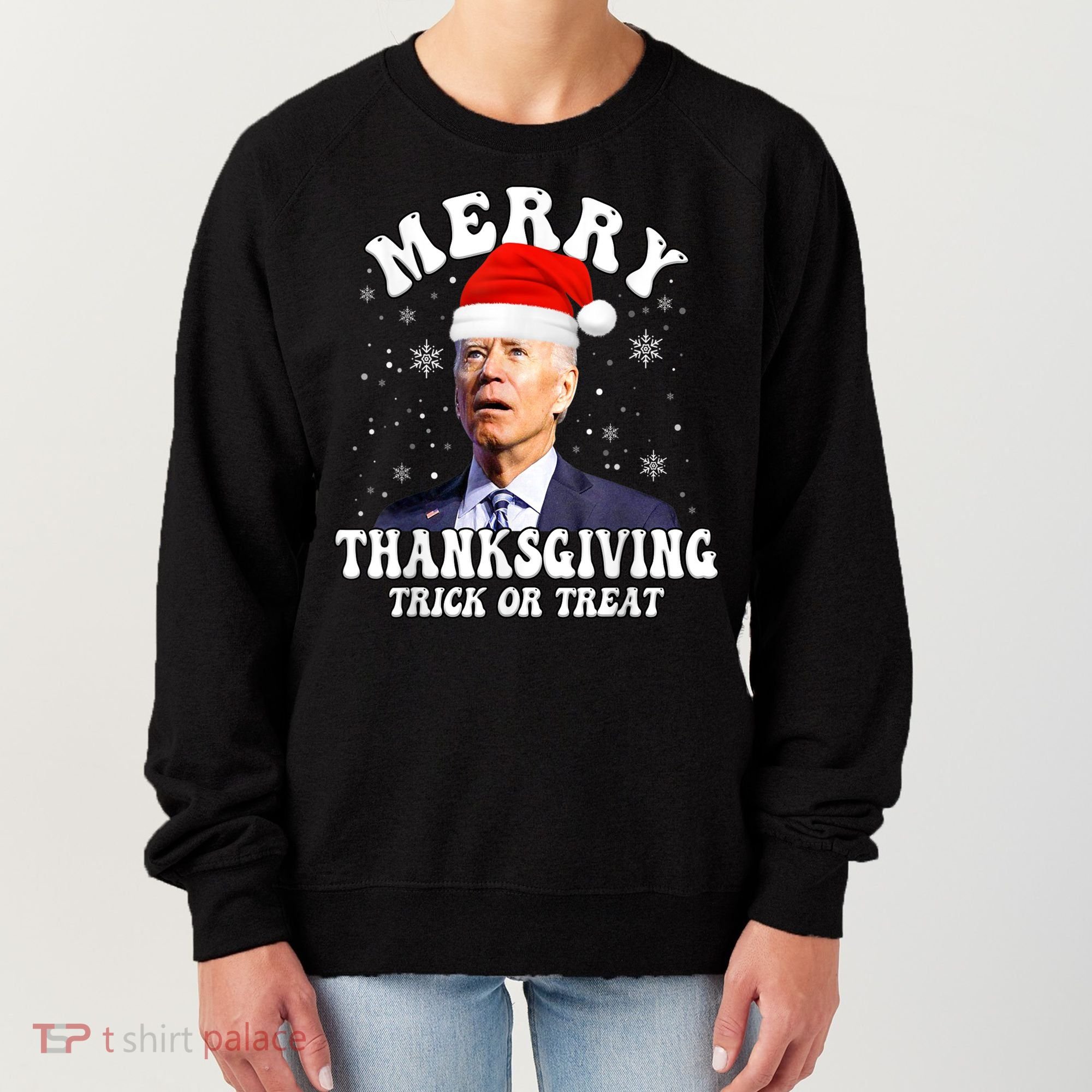Funny Joe Biden Merry Thanksgiving Trick Or Treat Christmas Women's Sweatshirt