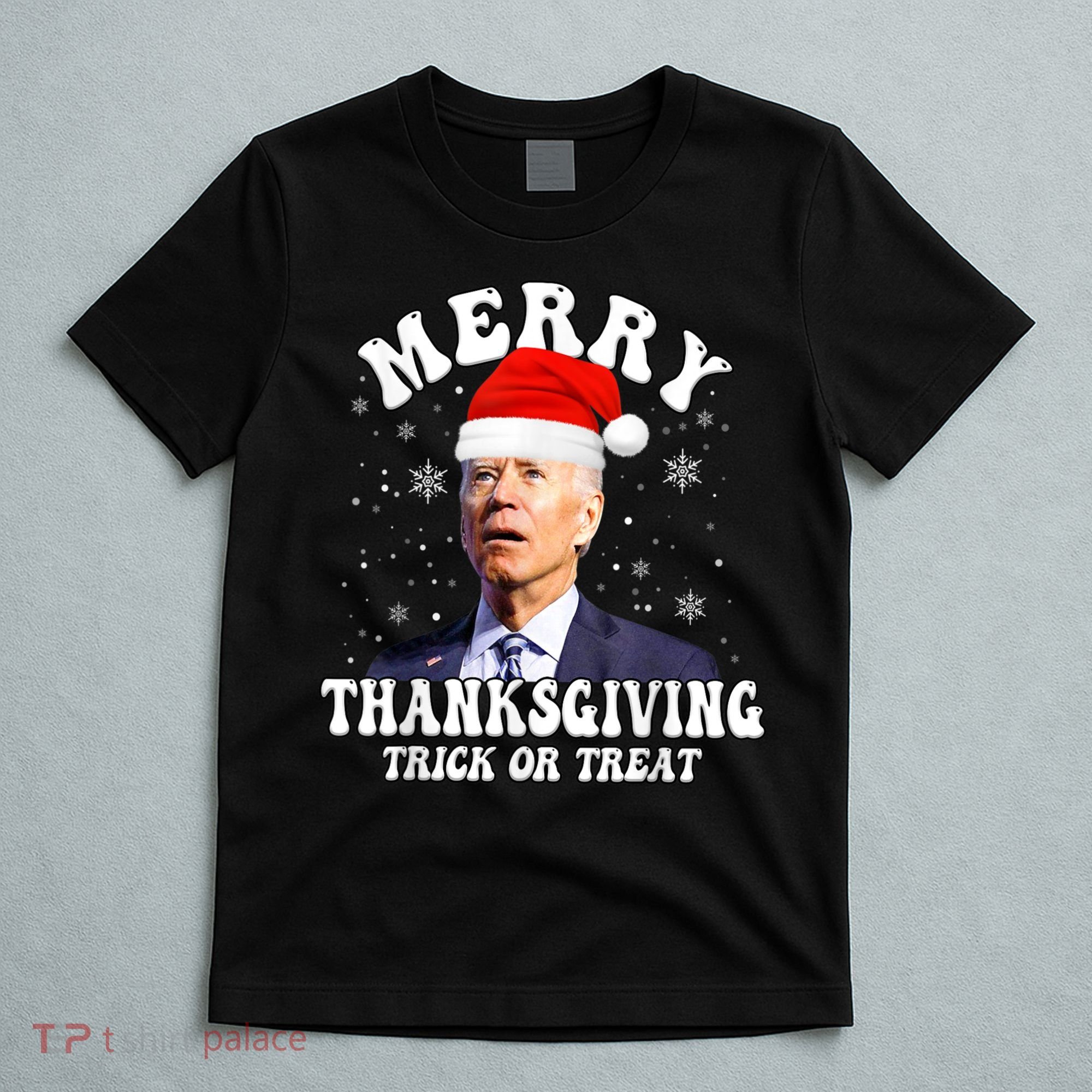Funny Joe Biden Merry Thanksgiving Trick Or Treat Christmas T-Shirt