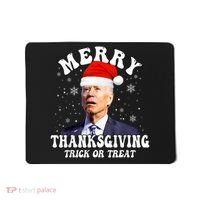 Funny Joe Biden Merry Thanksgiving Trick Or Treat Christmas Mousepad thumb 0