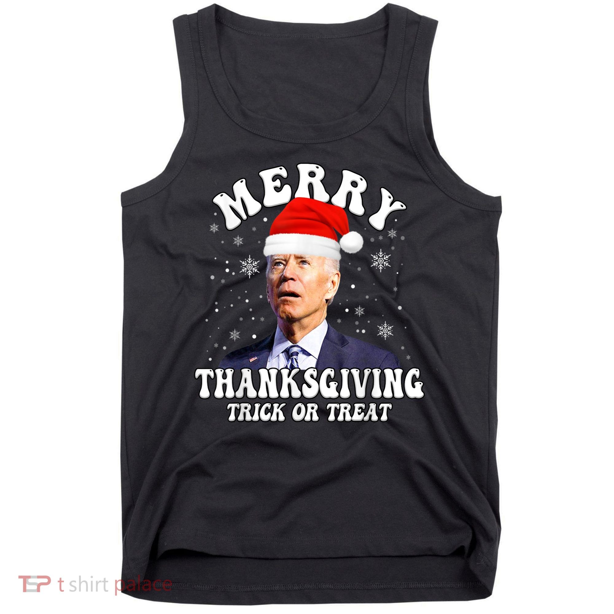 Funny Joe Biden Merry Thanksgiving Trick Or Treat Christmas Tank Top