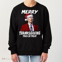 Funny Joe Biden Merry Thanksgiving Trick Or Treat Women's Sweatshirt thumb 0
