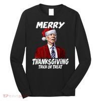 Funny Joe Biden Merry Thanksgiving Trick Or Treat Long Sleeve Shirt thumb 0