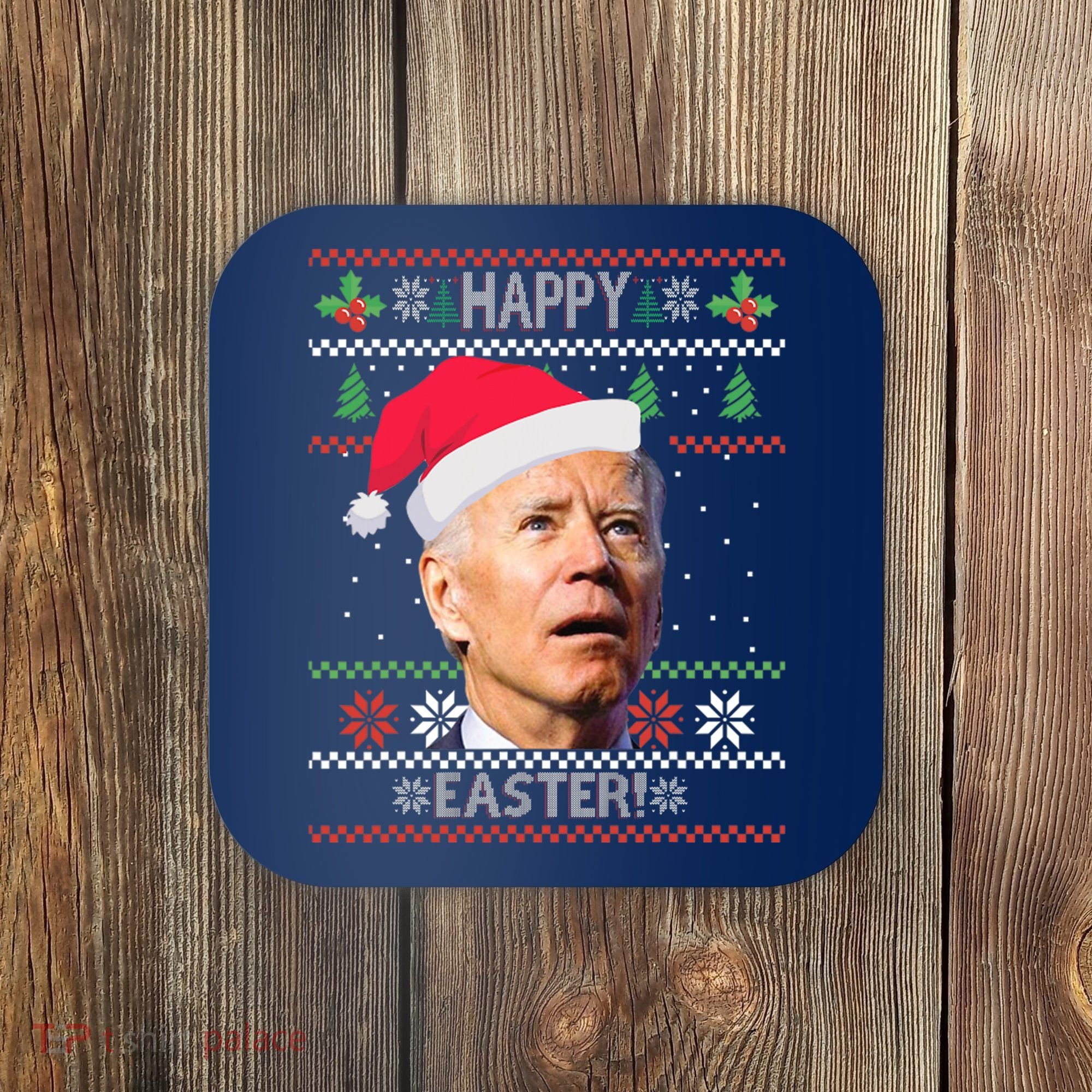 Funny Joe Biden Happy Easter Ugly Christmas Coaster