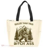Funny Joke Bigfoot Realer Than Your Bitch Ass Sasquatch Tote Bag thumb 0