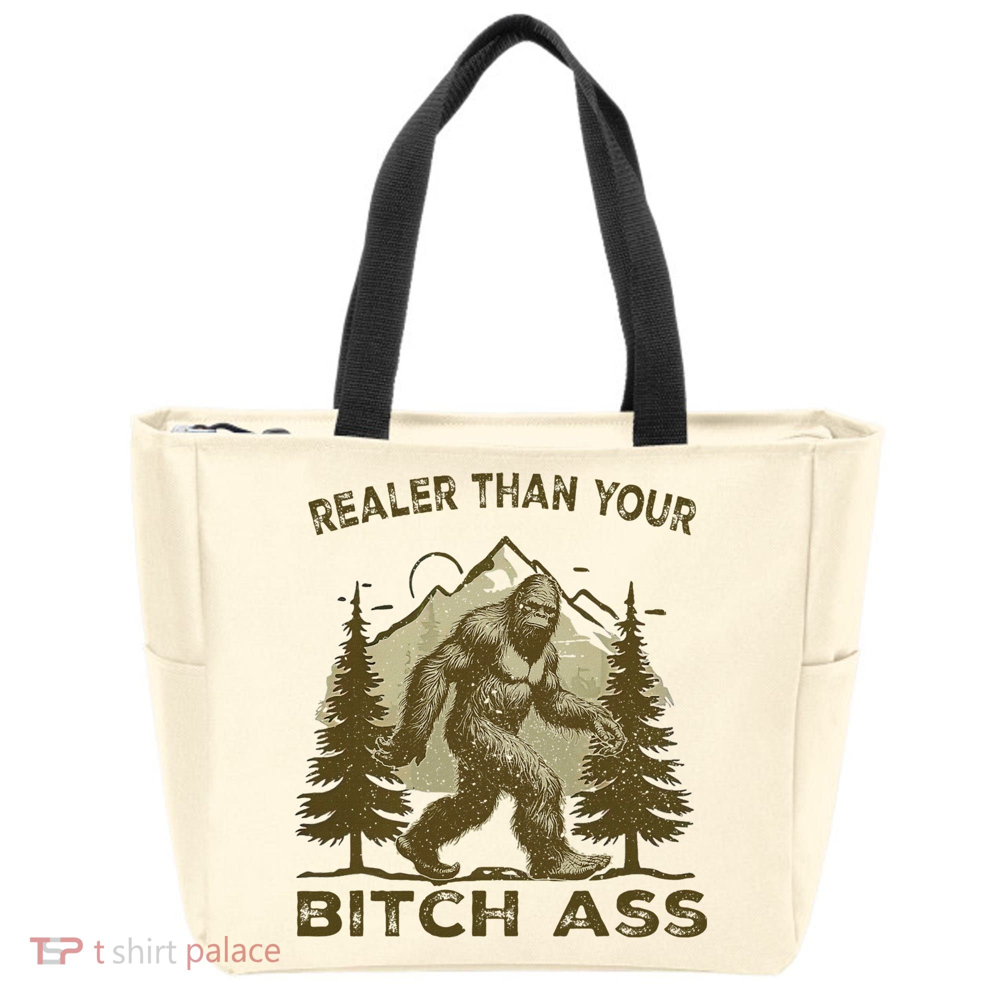 Funny Joke Bigfoot Realer Than Your Bitch Ass Sasquatch Tote Bag