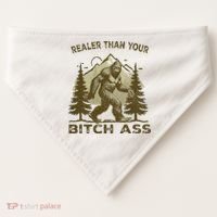 Funny Joke Bigfoot Realer Than Your Bitch Ass Sasquatch USA-Made Doggie Bandana thumb 0