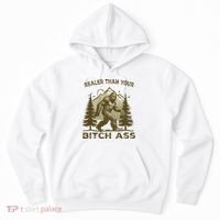 Funny Joke Bigfoot Realer Than Your Bitch Ass Sasquatch Hoodie thumb 0
