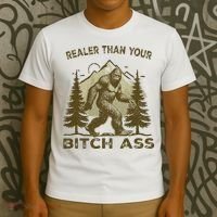 Funny Joke Bigfoot Realer Than Your Bitch Ass Sasquatch T-Shirt thumb 3