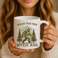 Funny Joke Bigfoot Realer Than Your Bitch Ass Sasquatch Coffee Mug thumb 3