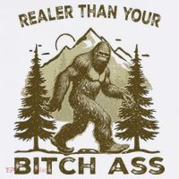 Funny Joke Bigfoot Realer Than Your Bitch Ass Sasquatch Mousepad thumb 1