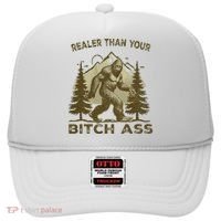 Funny Joke Bigfoot Realer Than Your Bitch Ass Sasquatch Hat thumb 0
