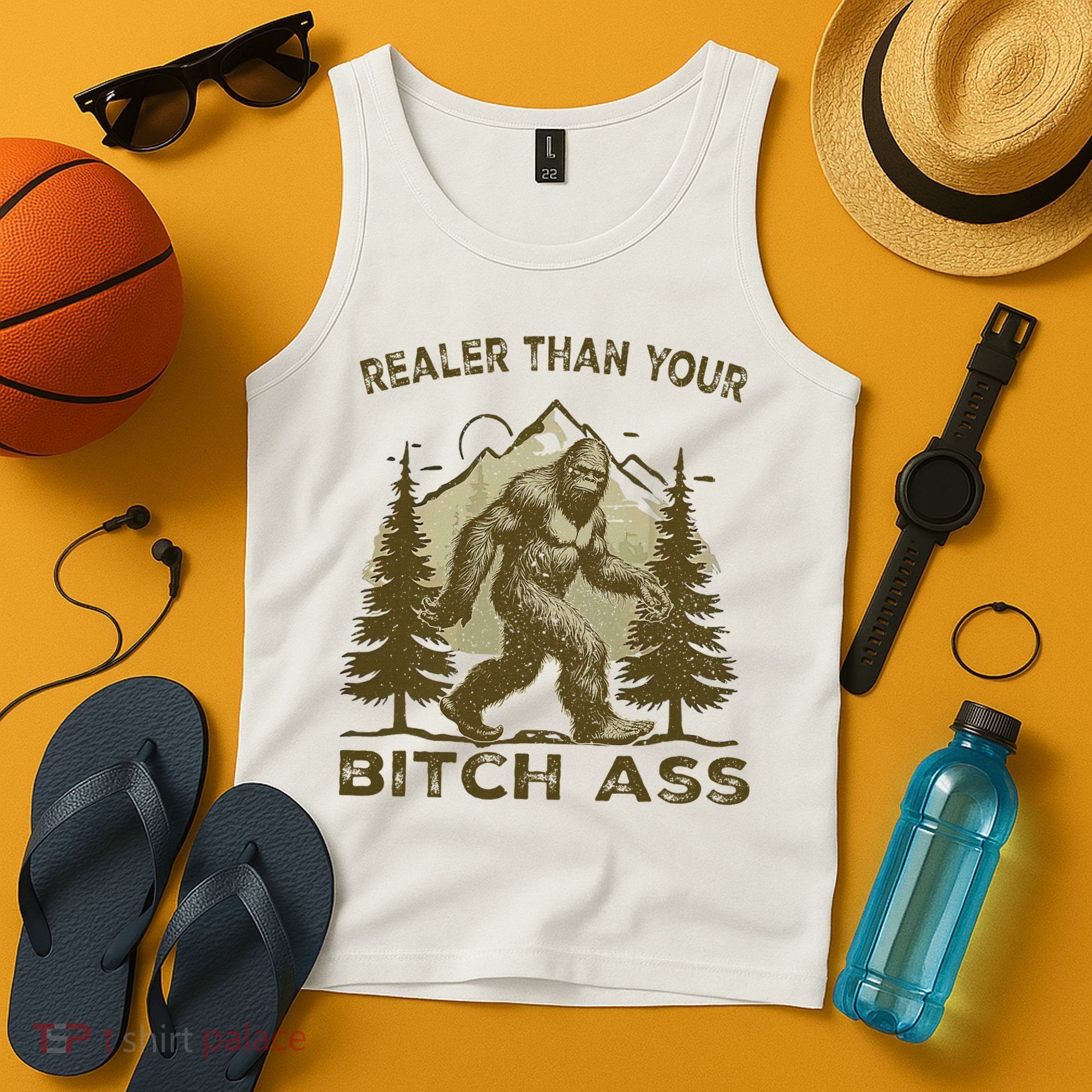 Funny Joke Bigfoot Realer Than Your Bitch Ass Sasquatch Tank Top