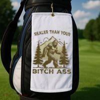 Funny Joke Bigfoot Realer Than Your Bitch Ass Sasquatch Golf Towel thumb 2