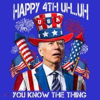 Funny Joe Biden 4th Of July Happy 4th Uh You Know The Thing  Sweatshirt thumb 3