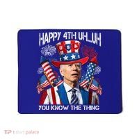 Funny Joe Biden 4th Of July Happy 4th Uh You Know The Thing  Mousepad thumb 0