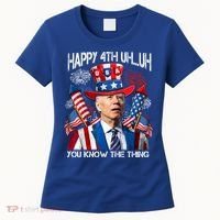 Funny Joe Biden 4th Of July Happy 4th Uh You Know The Thing  Women's T-Shirt thumb 0