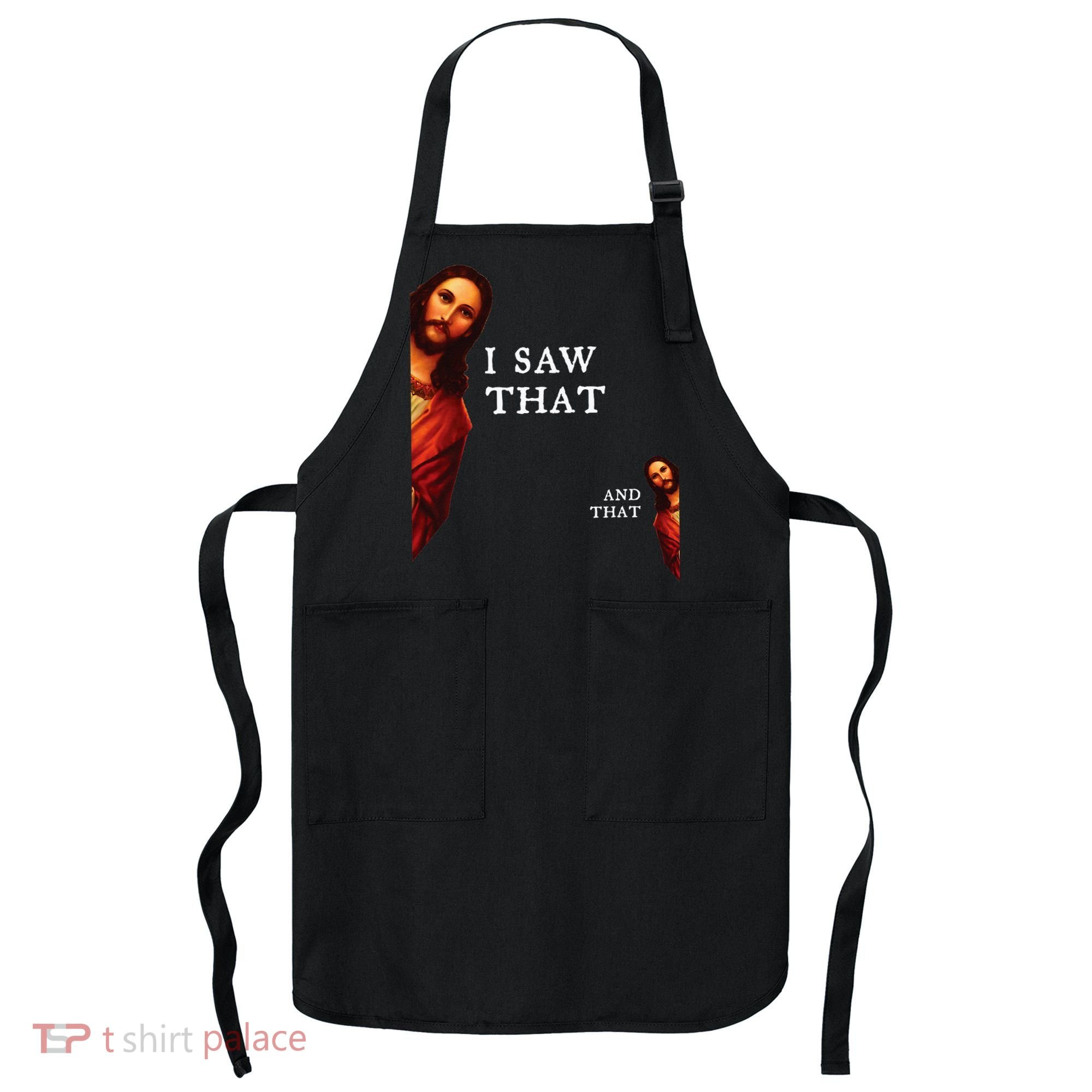 Funny Jesus Bible Best Joke Quote I Saw That And That Apron