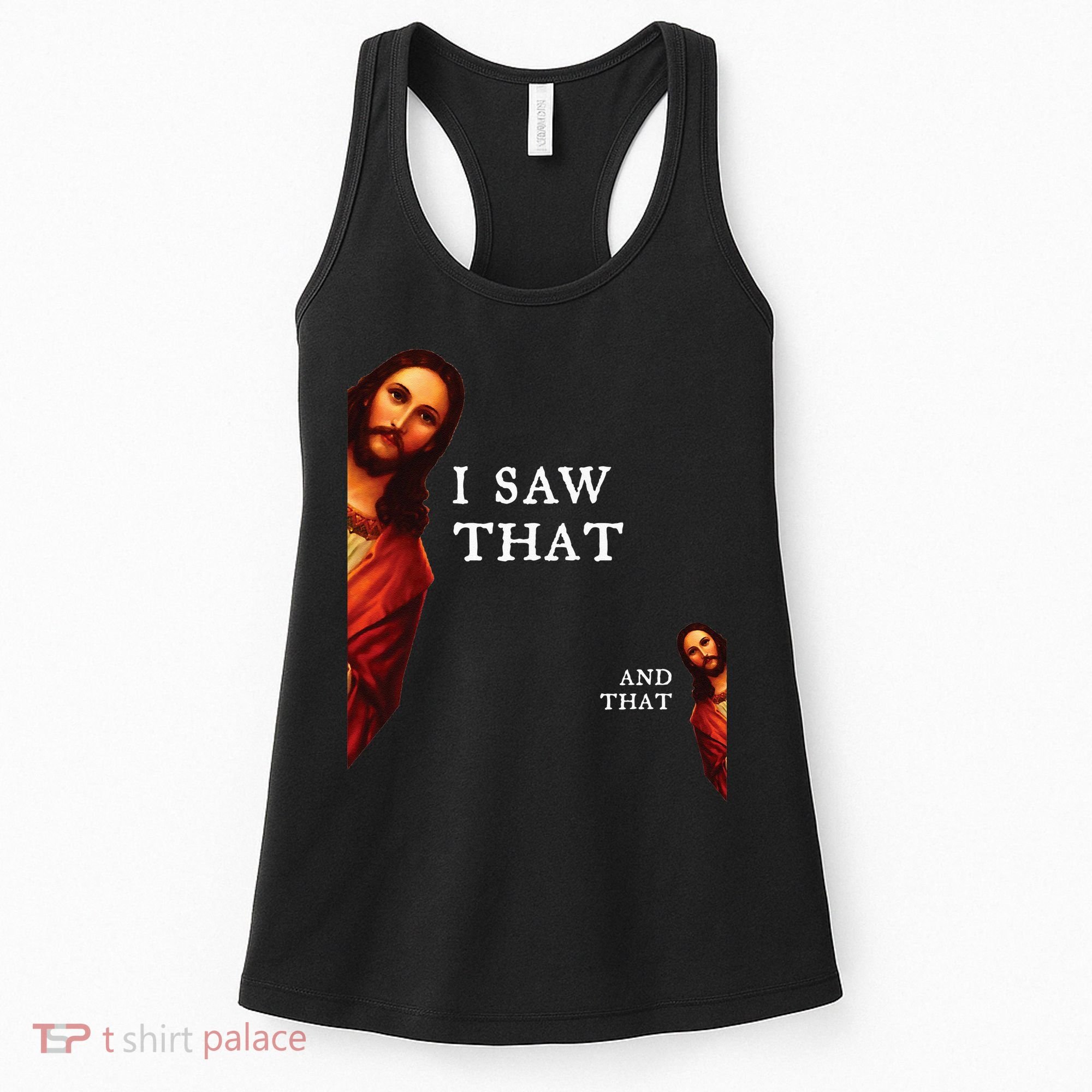 Funny Jesus Bible Best Joke Quote I Saw That And That Women's Tank Top