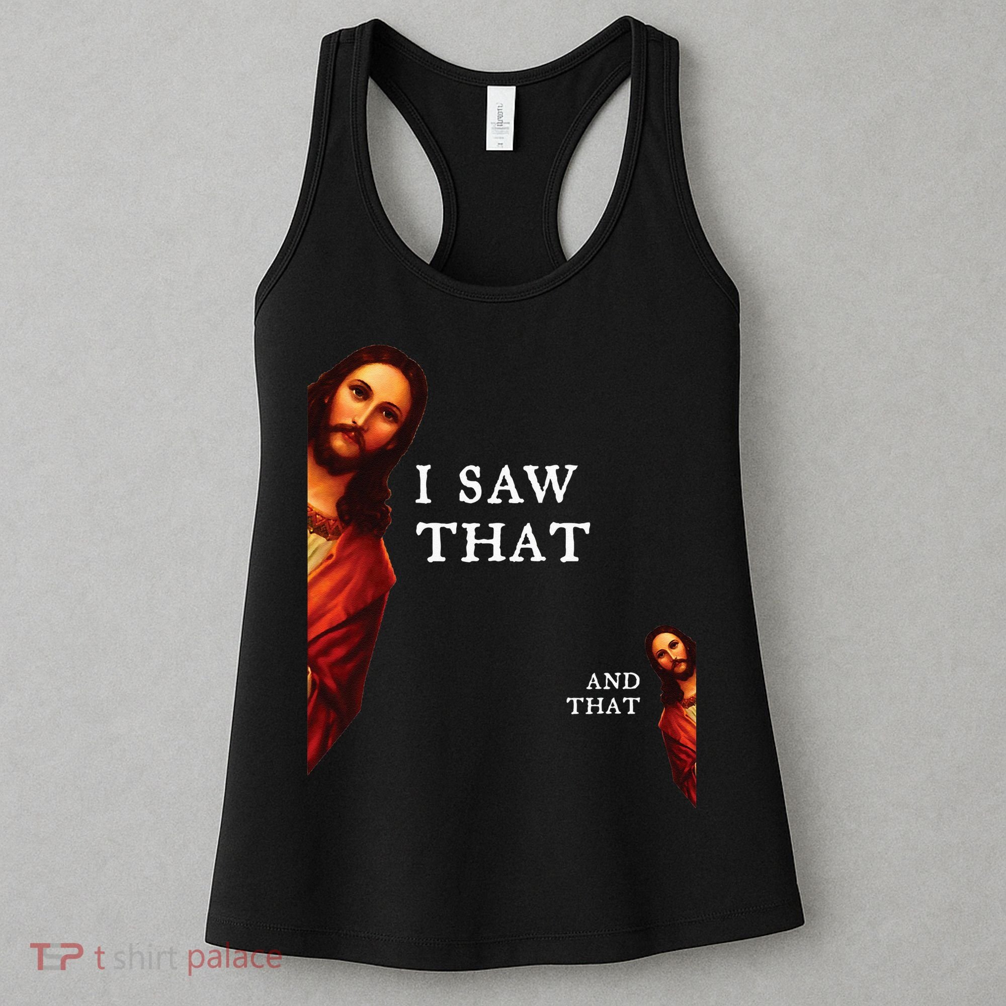 Funny Jesus Bible Best Joke Quote I Saw That And That Women's Tank Top