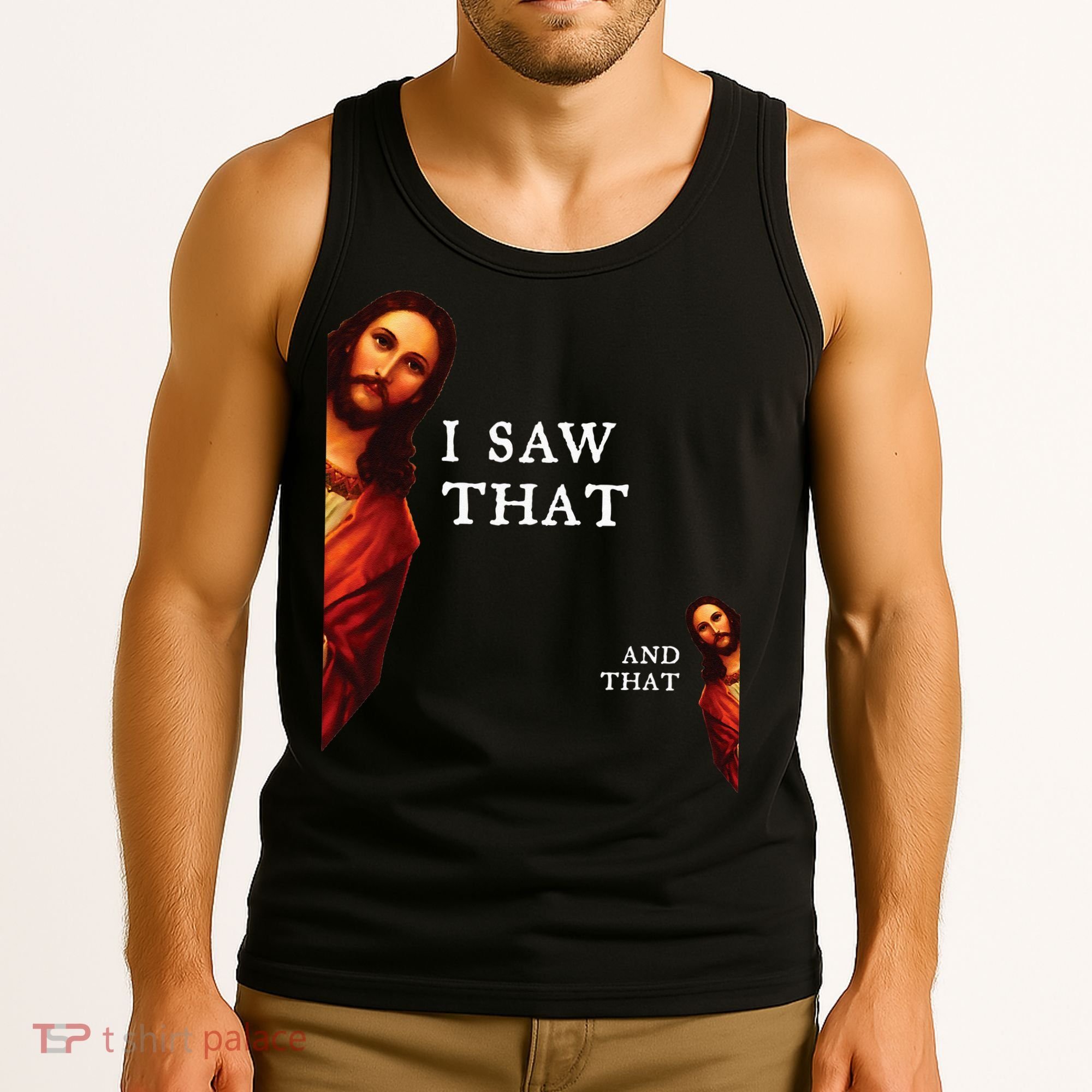 Funny Jesus Bible Best Joke Quote I Saw That And That Tank Top
