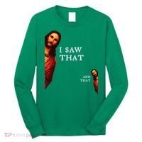 Funny Jesus Bible Best Joke Quote I Saw That And That Long Sleeve Shirt thumb 0