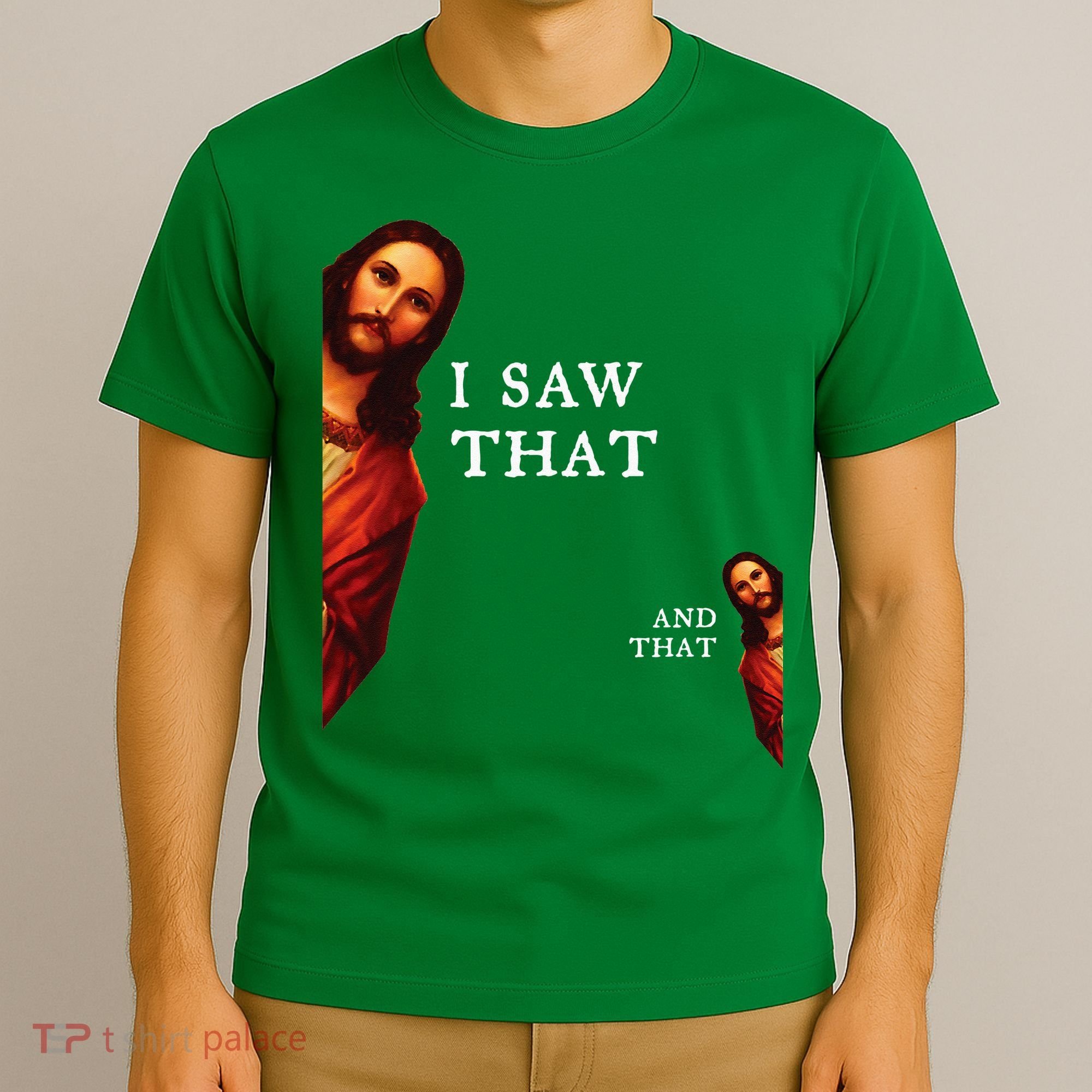 Funny Jesus Bible Best Joke Quote I Saw That And That T-Shirt