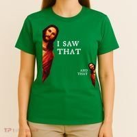 Funny Jesus Bible Best Joke Quote I Saw That And That T-Shirt thumb 4