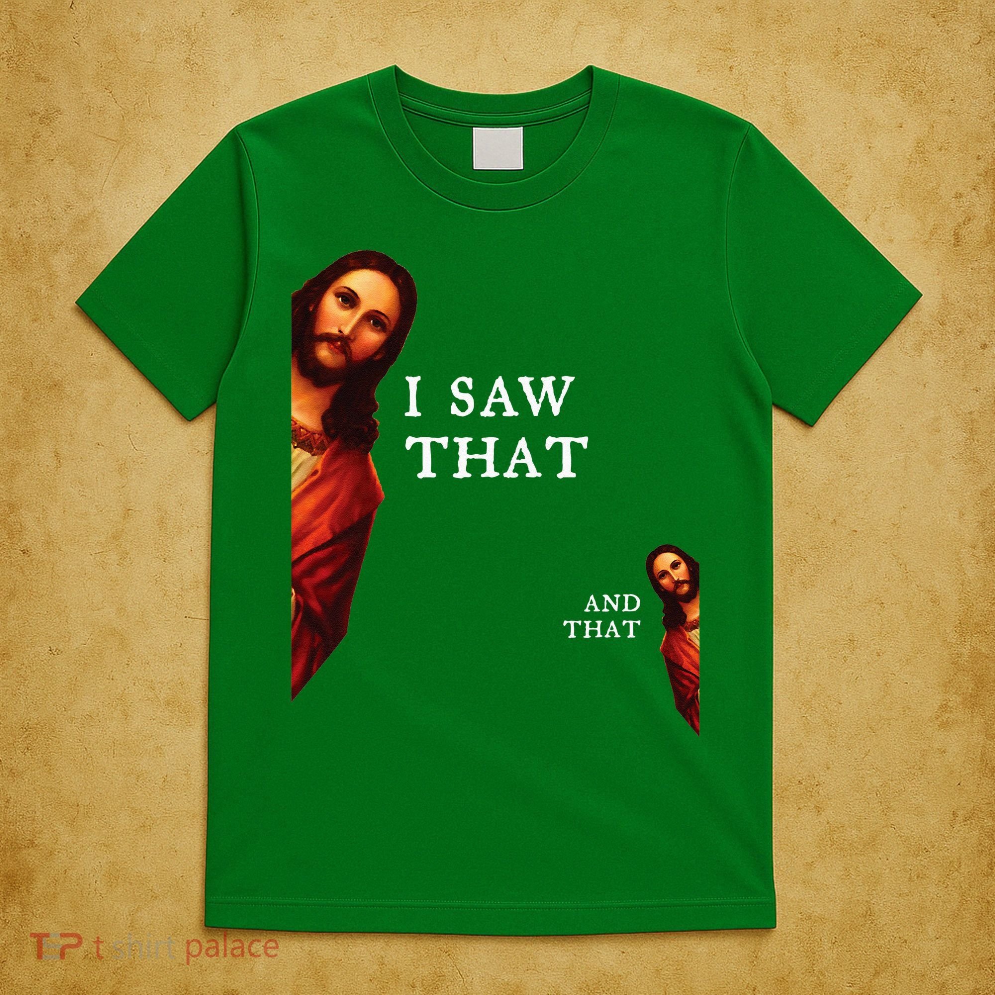 Funny Jesus Bible Best Joke Quote I Saw That And That T-Shirt