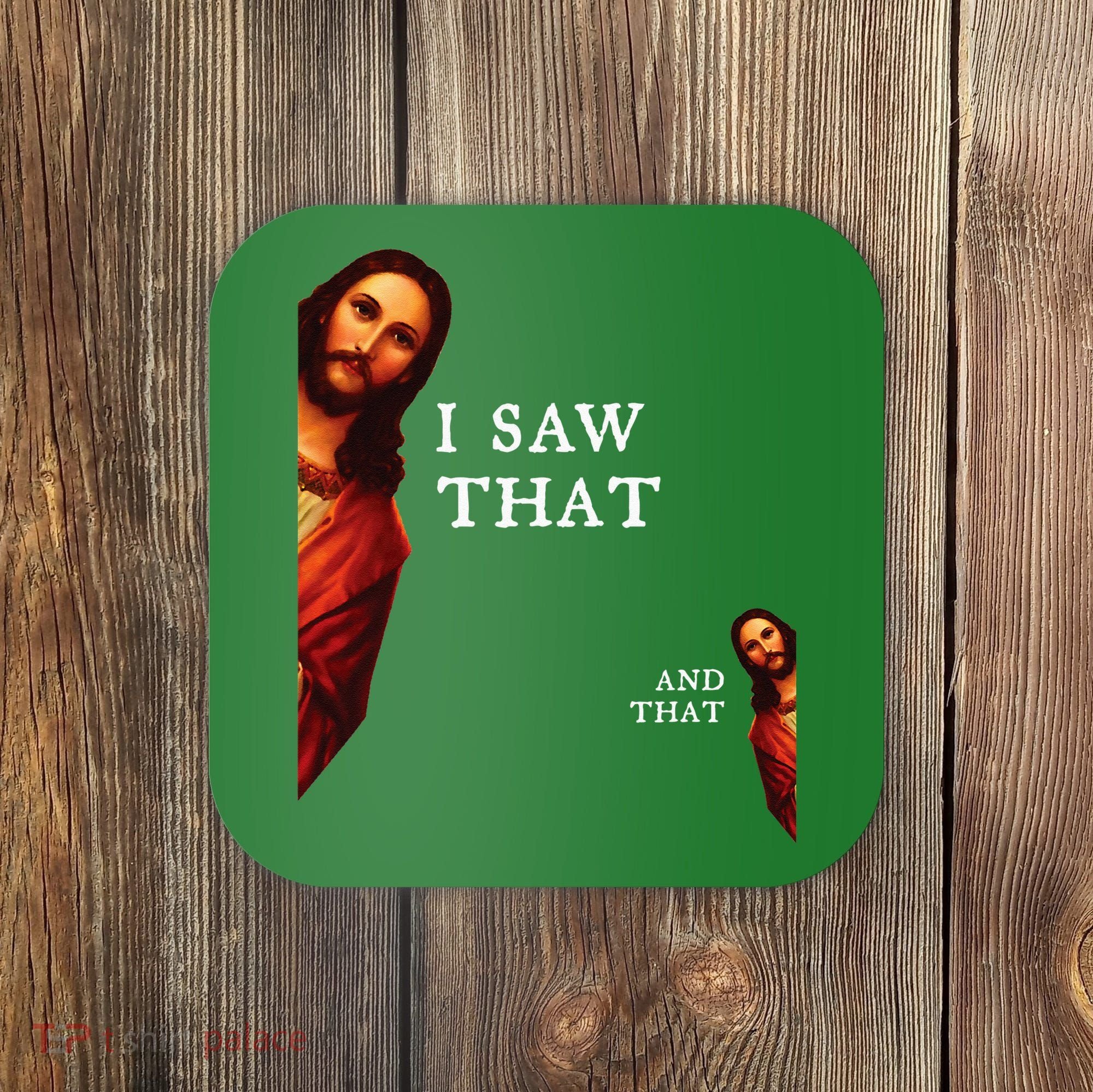 Funny Jesus Bible Best Joke Quote I Saw That And That Coaster