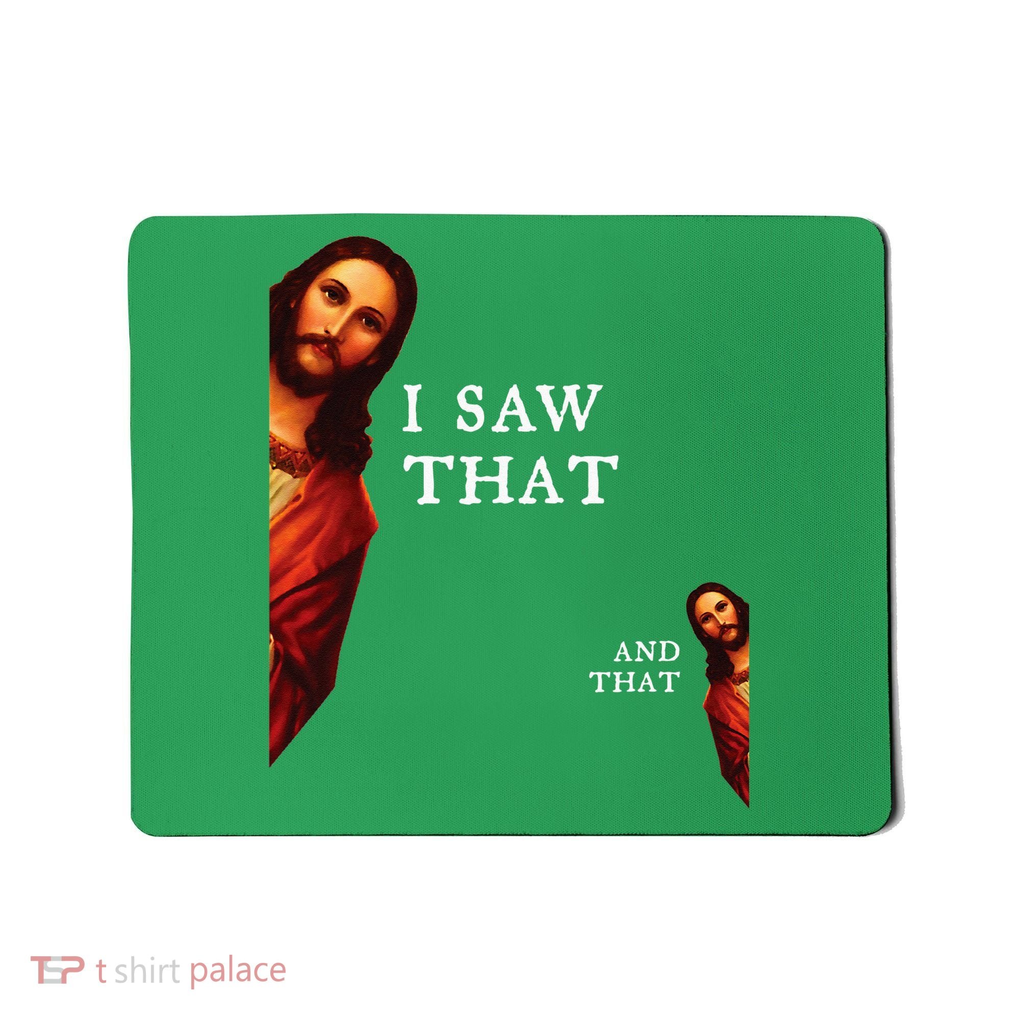 Funny Jesus Bible Best Joke Quote I Saw That And That Mousepad