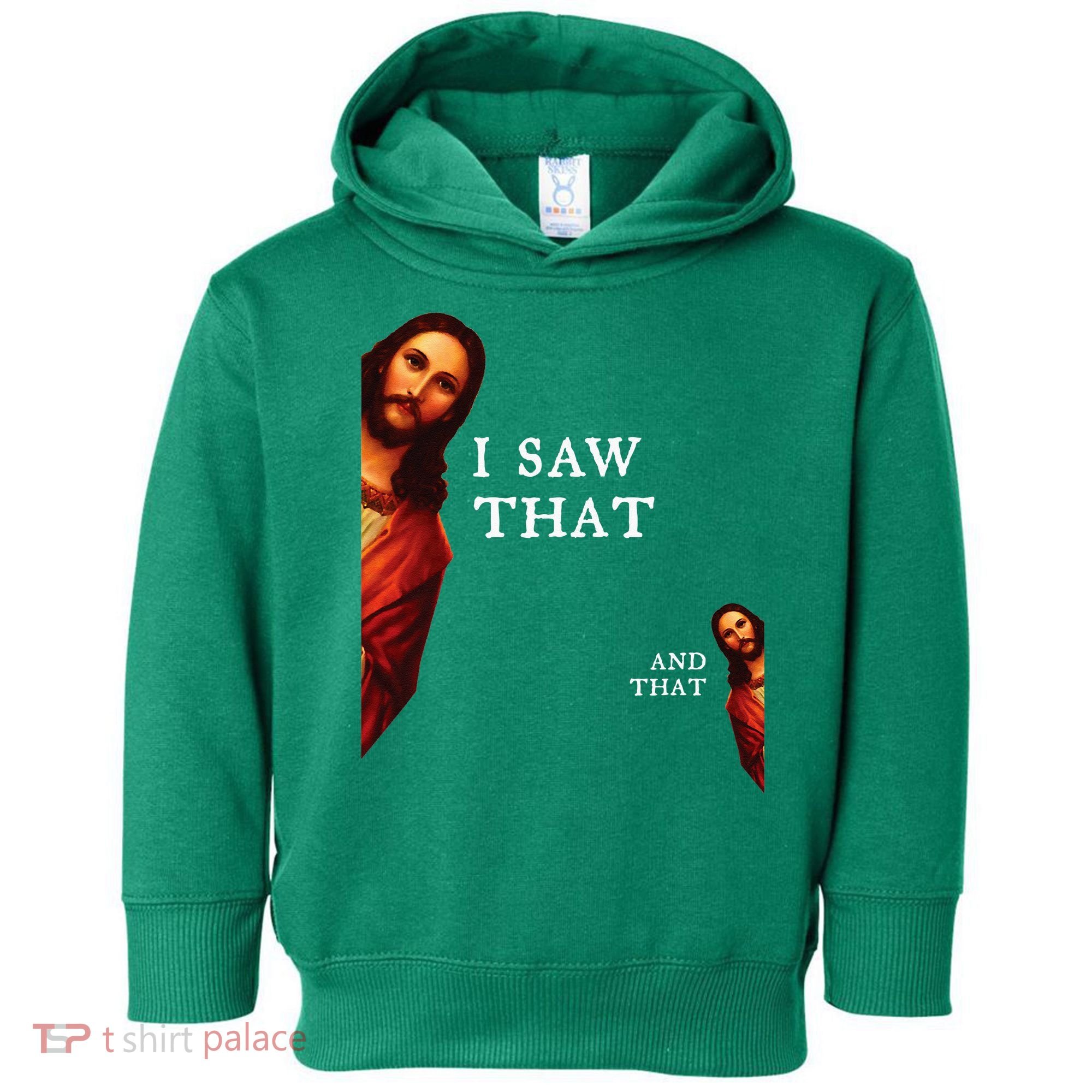 Funny Jesus Bible Best Joke Quote I Saw That And That Toddler Hoodie