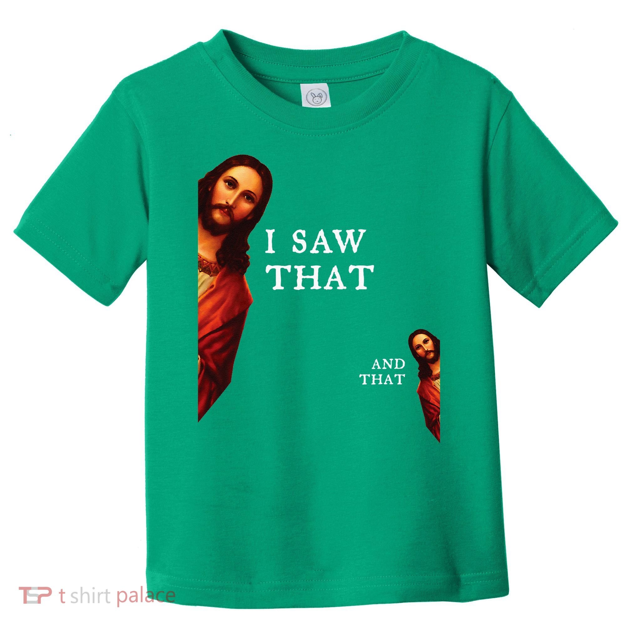Funny Jesus Bible Best Joke Quote I Saw That And That Toddler T-Shirt