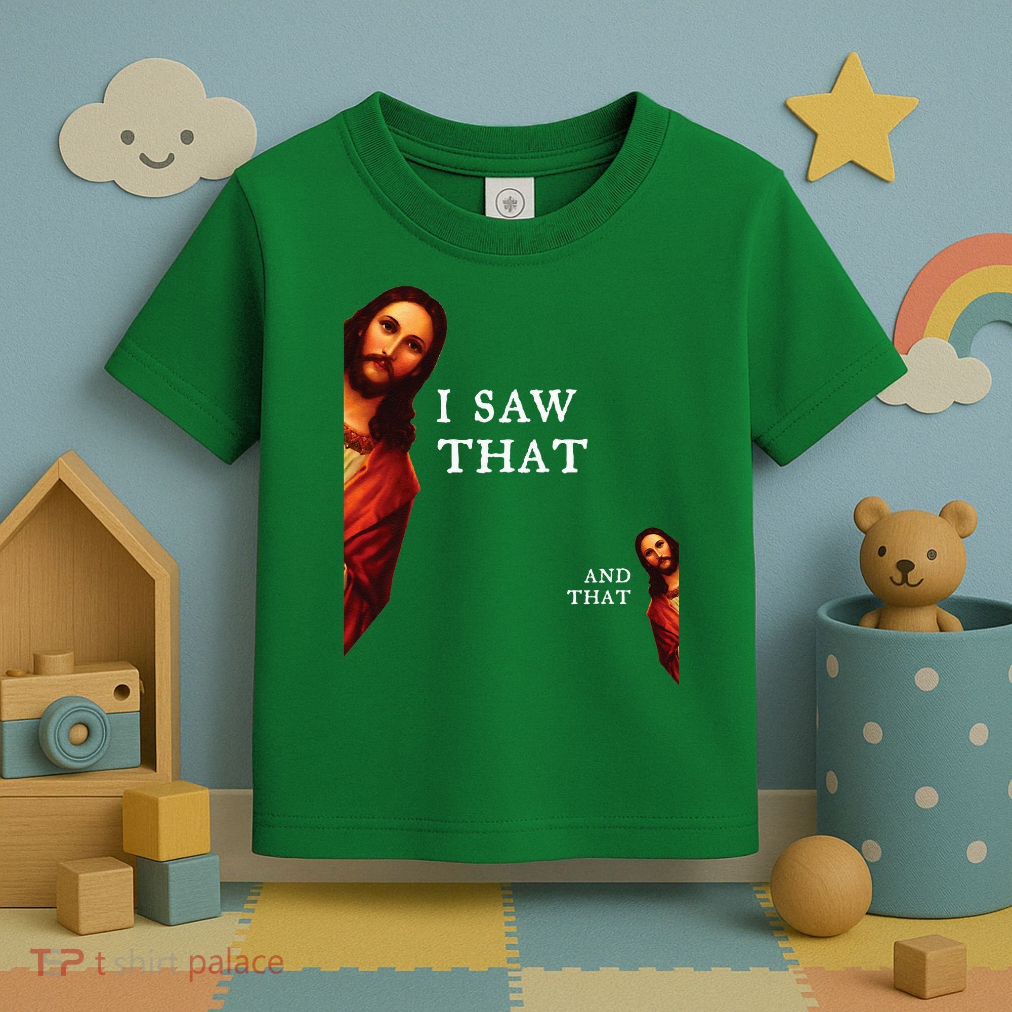 Funny Jesus Bible Best Joke Quote I Saw That And That Toddler T-Shirt