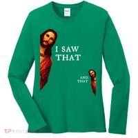 Funny Jesus Bible Best Joke Quote I Saw That And That Women's Long Sleeve Shirt thumb 0