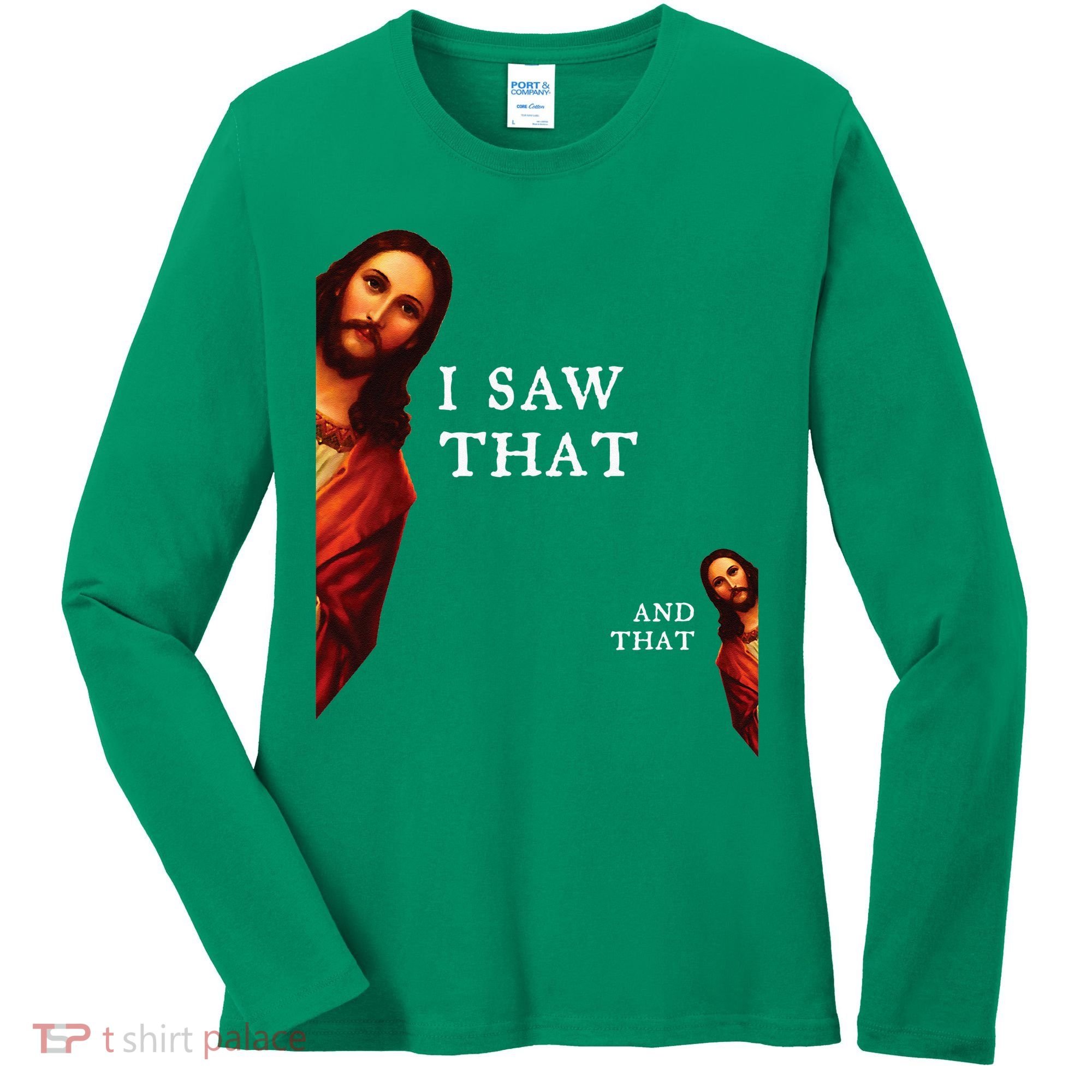 Funny Jesus Bible Best Joke Quote I Saw That And That Women's Long Sleeve Shirt