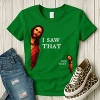 Funny Jesus Bible Best Joke Quote I Saw That And That Women's T-Shirt thumb 3