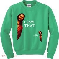Funny Jesus Bible Best Joke Quote I Saw That And That Kids Sweatshirt thumb 0