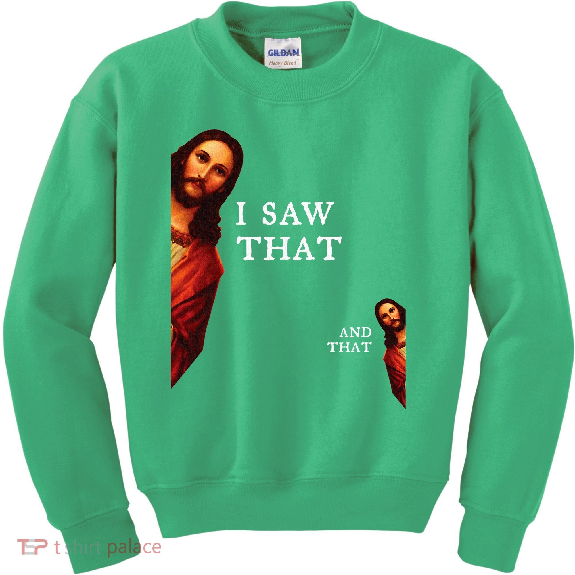Funny Jesus Bible Best Joke Quote I Saw That And That Kids Sweatshirt